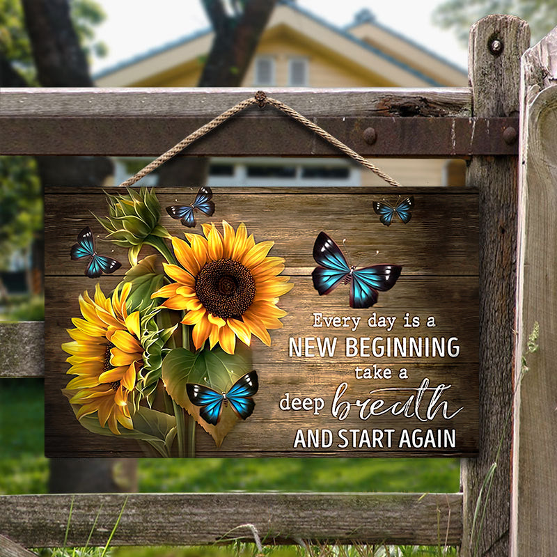 EVERY IS A NEW BEGINNING RECTANGLE WOODEN SIGN