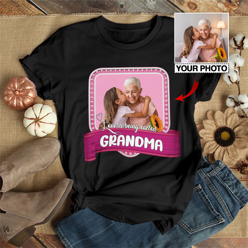Love is Being Called Grandma Personalized Your Photo T-Shirt