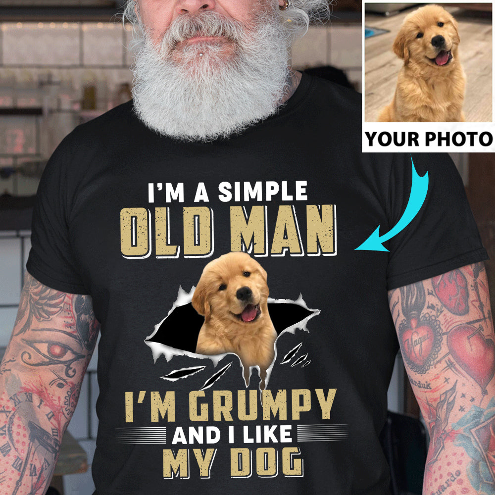 I'm a Simple Old Man I'm Grumpy and I like my dog custom T-SHIRT