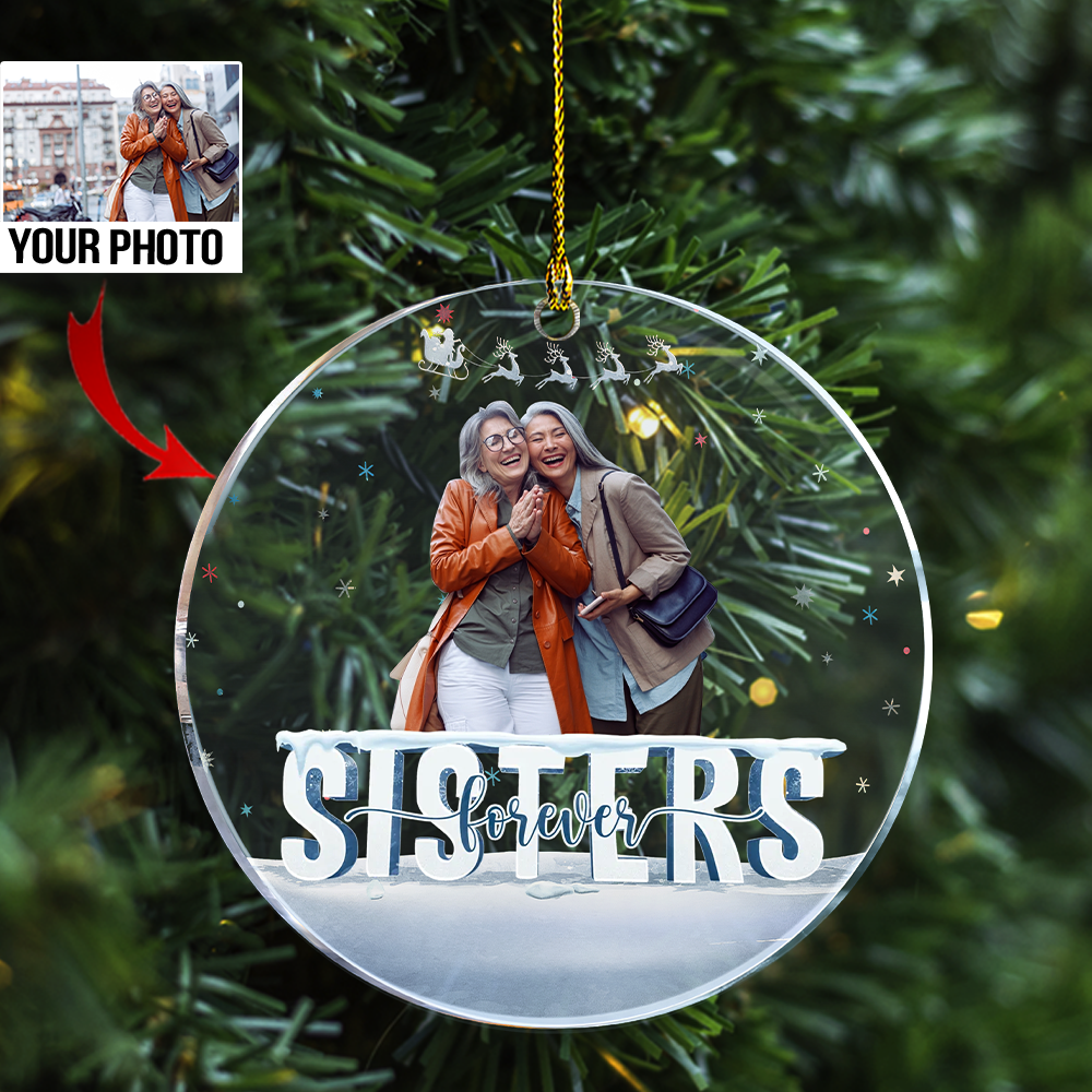 Personalized Sisters Photo Acrylic Ornament - Gift For Sistas, Best Friends, Besties, Soul Sisters