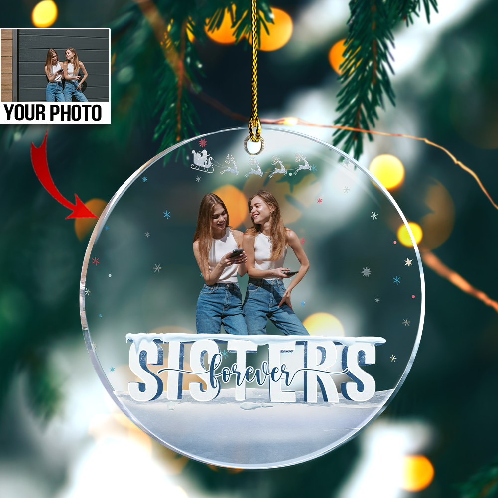 Personalized Sisters Photo Acrylic Ornament - Gift For Sistas, Best Friends, Besties, Soul Sisters