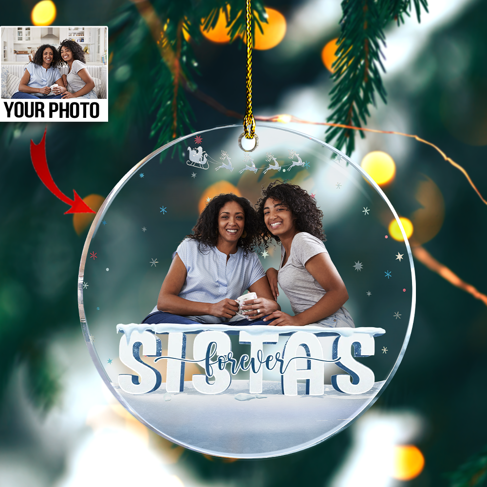 Personalized Sistas Photo Acrylic Ornament - Gift For Besties, Sisters, Best Friends, Soul Sisters